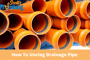 How To Unclog Drainage Pipe