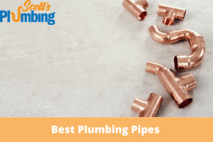 Best Plumbing Pipes
